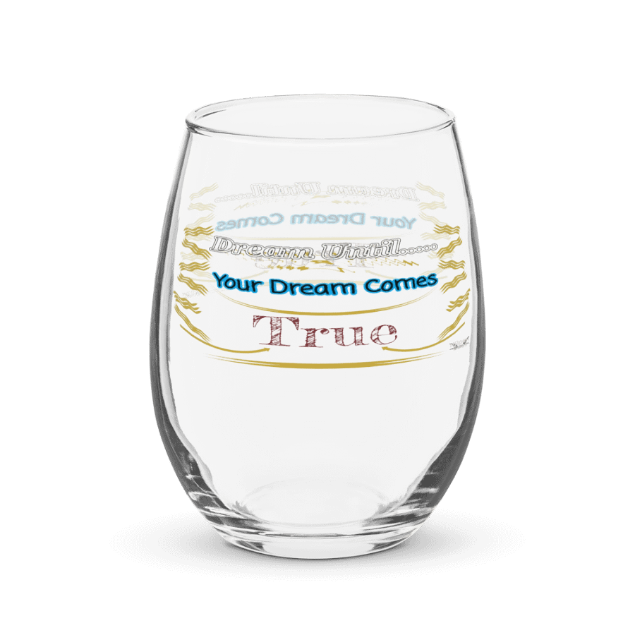 Dream Until.. Your Dream Comes True - Stemless Wine Glass product image (3)