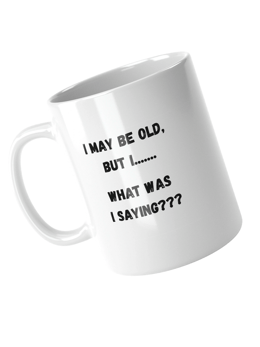 I May Be Old Mug product image (4)