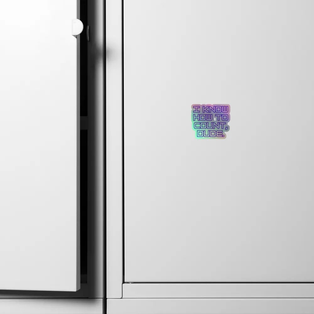 I KNOW HOW TO COUNT, DUDE! HOLO STICKER product image (6)