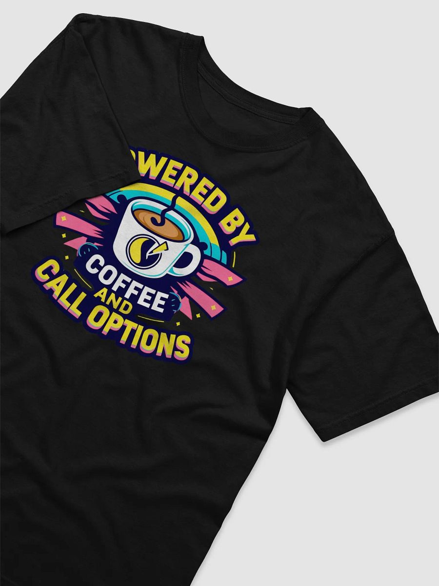 Powered by Coffee and Call Options T-shirt product image (4)