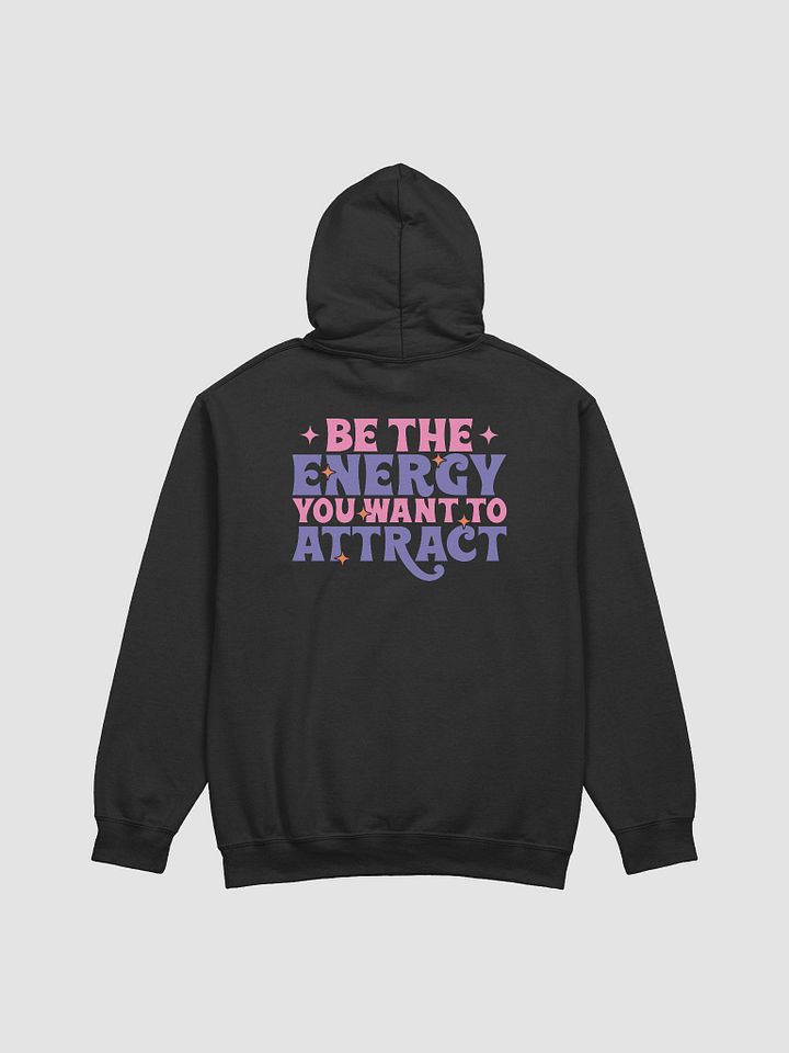 Be The Energy You Want To Attract Hoodie product image (1)