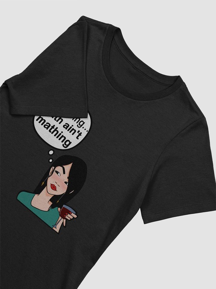 Math Ain't Mathing - slimmer fit t-shirt product image (2)