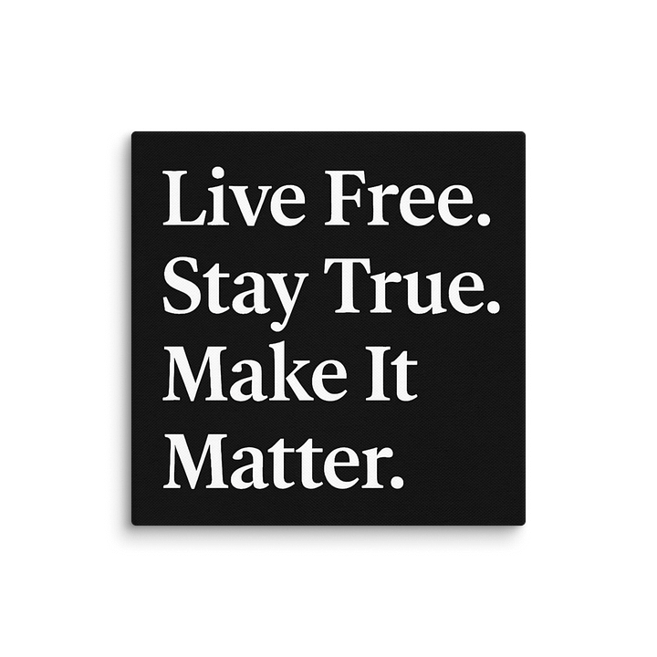 Live Free Canvas – Stay True. Make It Matter product image (2)