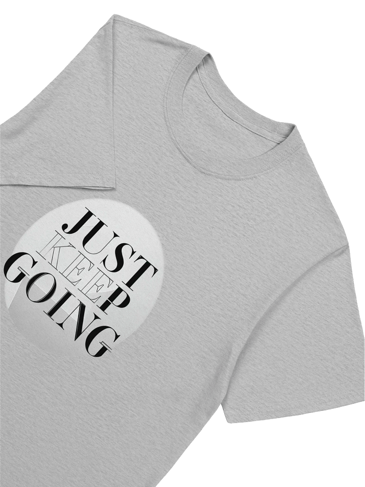 JUST KEEP GOING Motivational T-Shirt product image (2)