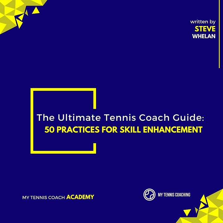 THE ULTIMATE TENNIS COACH GUIDE: 50 PRACTICES FOR SKILL ENHANCEMENT product image (1)