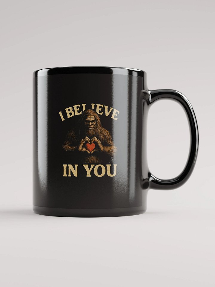 Bigfoot “I Believe in You” Motivational Black Coffee Mug product image (1)