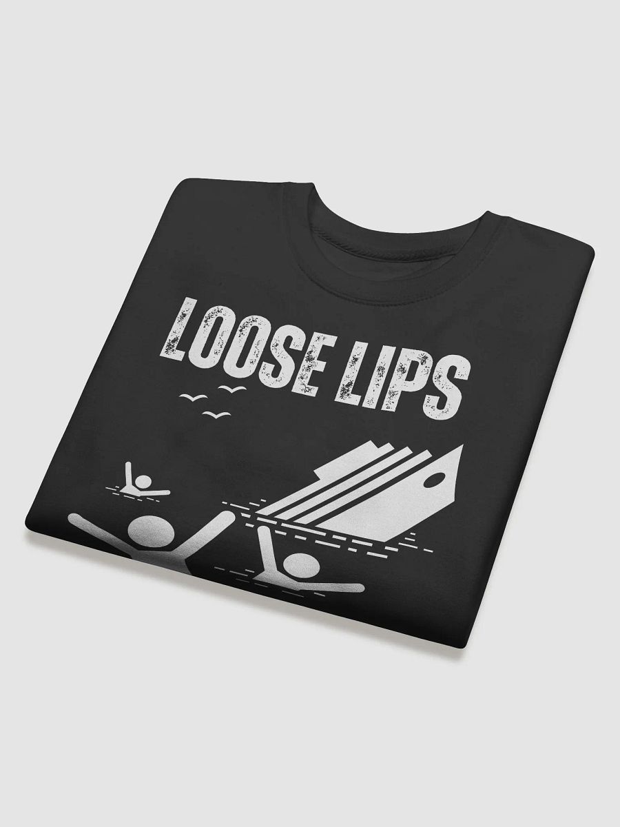 Loose Lips Sink Ships Sweatshirt product image (4)