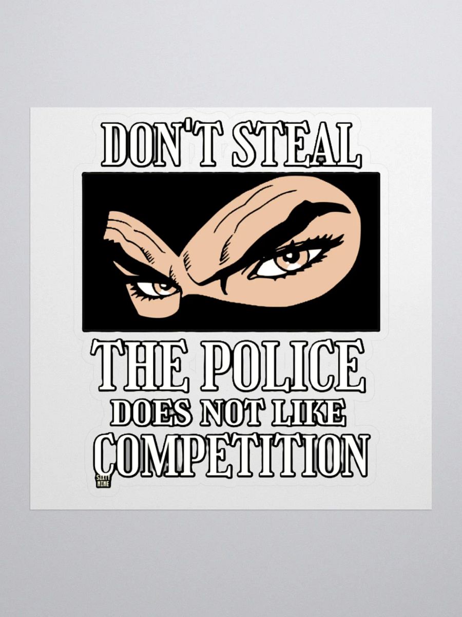 DON'T STEAL, THE POLICE DOES NOT LIKE COMPETITION product image (1)
