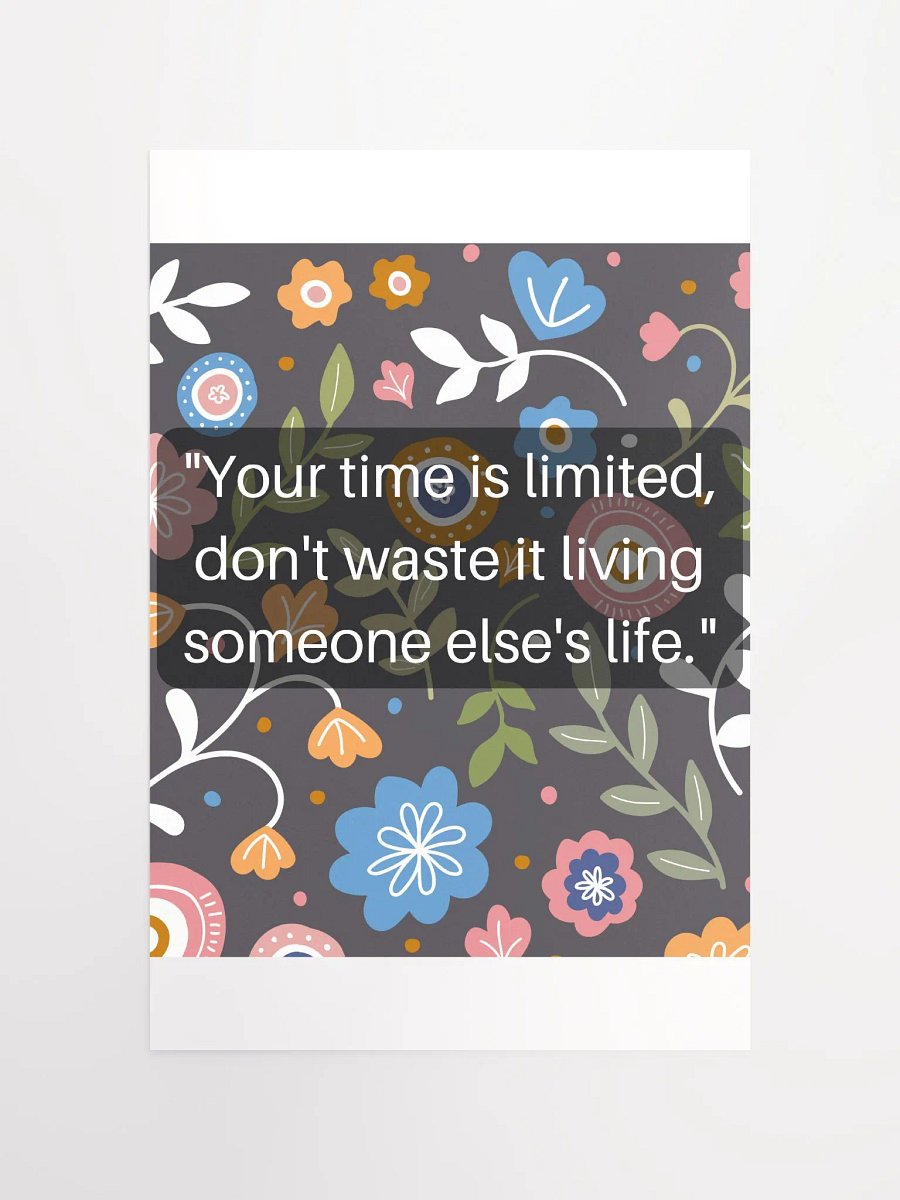 Your time is limited, don't waste it living someone else's life. product image (12)