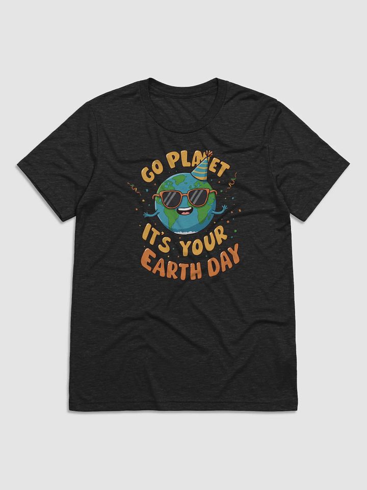 Go Planet, It's Your Earth Day – Fun Earth Day Triblend Tee product image (7)
