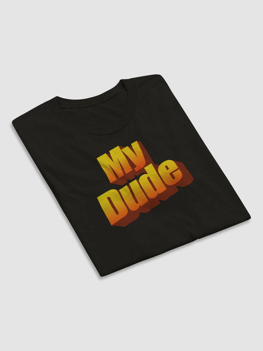 My Dude Large Logo T-Shirt product image (6)