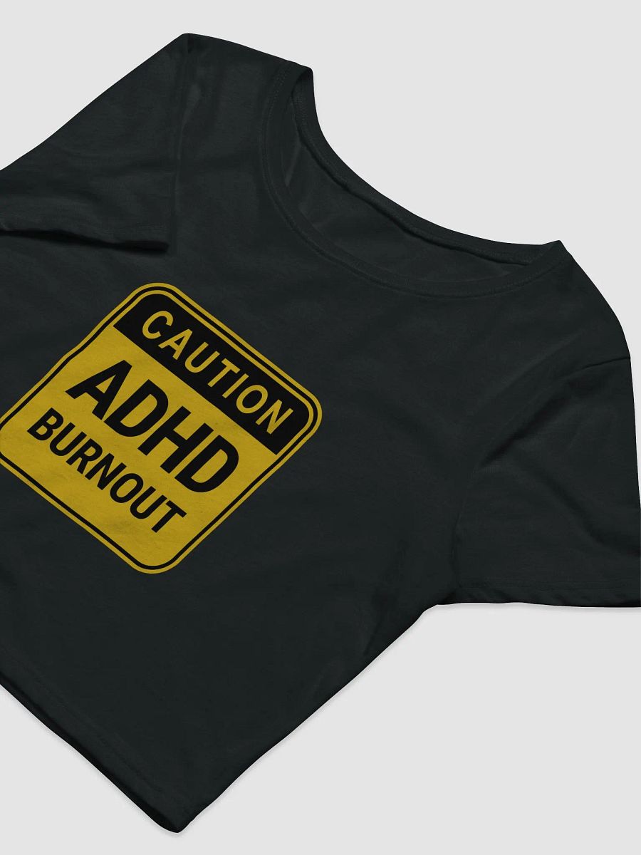 CAUTION: ADHD BURNOUT cropped tee product image (9)
