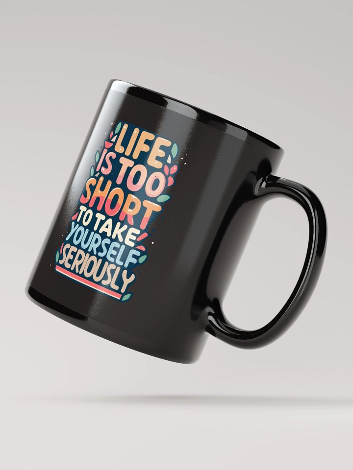 Motivational 'Life is Too Short' Black Mug | Retro Inspirational Gift product image (4)
