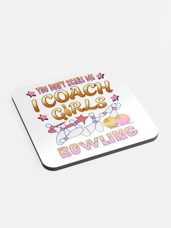 You Dont Scare Me I Coach Girls Bowling Fearless Coaster product image (1)