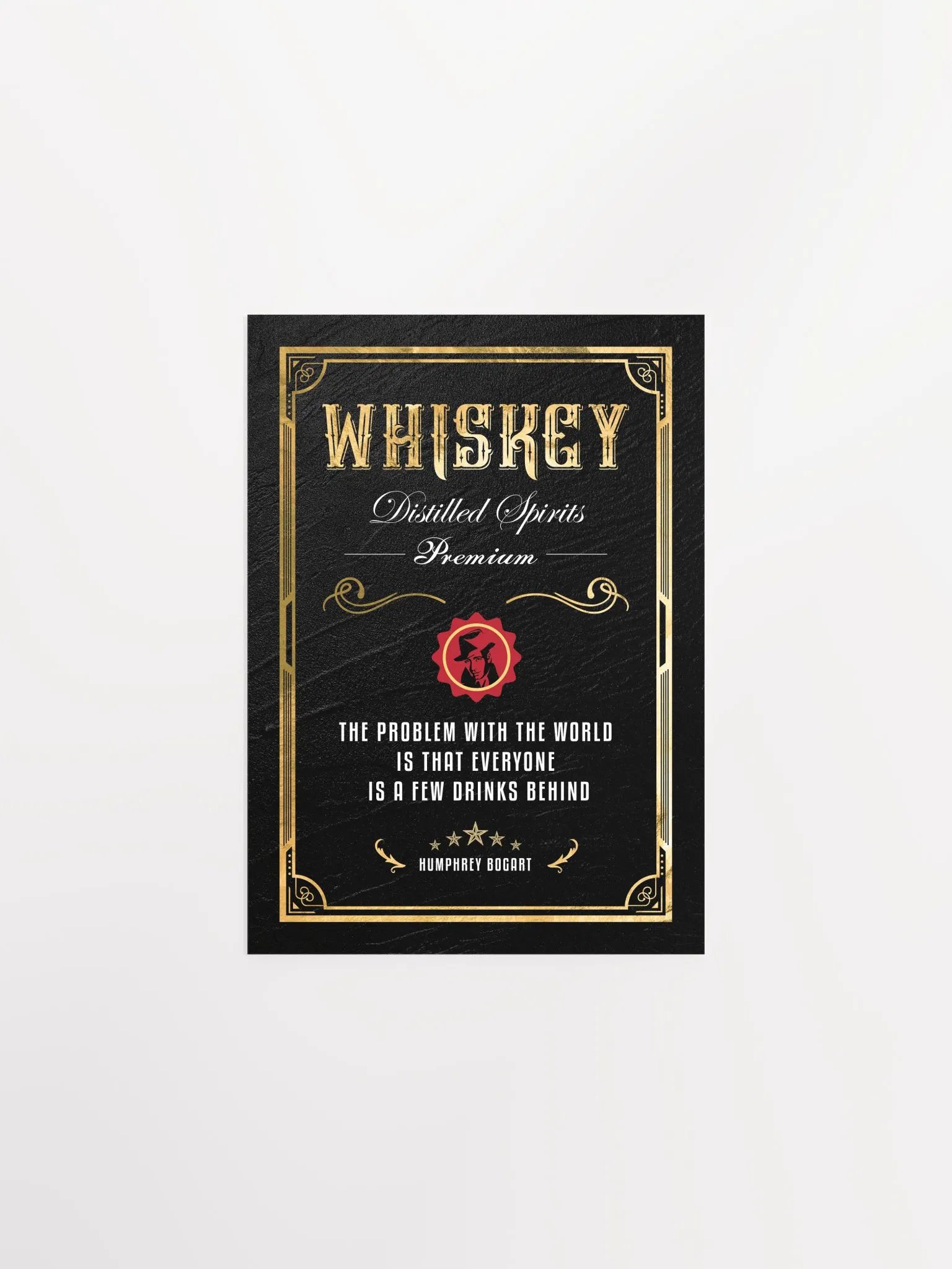 The problem with the world is that everyone is a few drinks behind / Humphrey Bogart — Whiskey gold blackboard art deco poster with quote product image (6)
