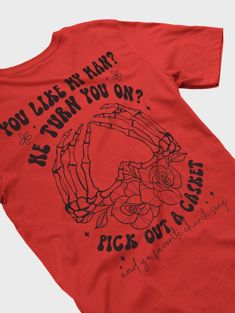 You Like My Man? Skeleton Hands T-Shirt product image (39)