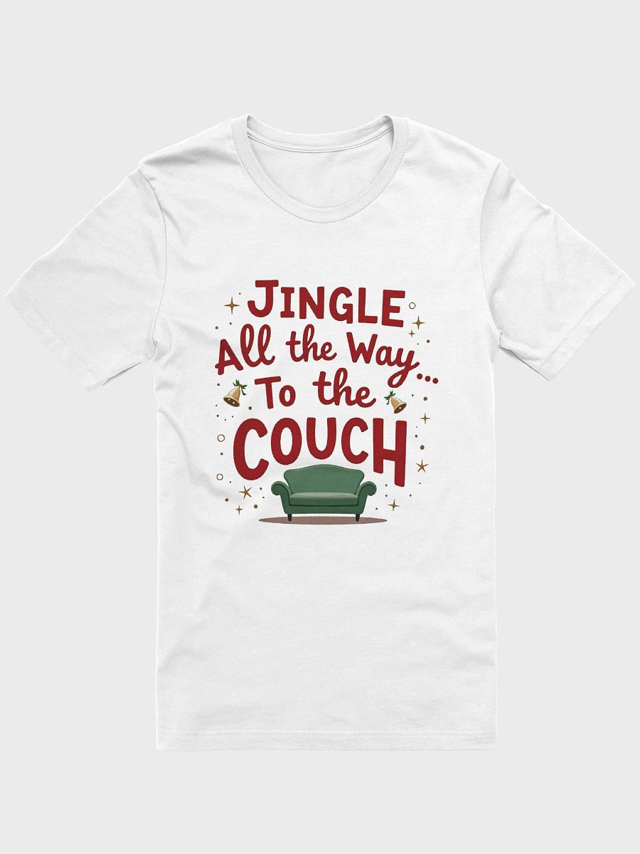 Jingle All the Way to the Couch T-Shirt product image (5)