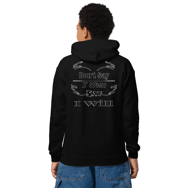 Don't Say I Wish Say I Will - Youth Heavy Blend Hoodie product image (1)