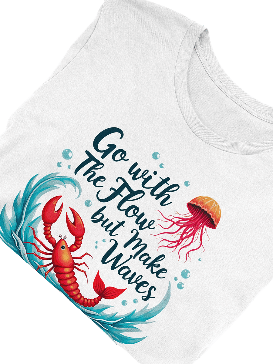 o with the Flow, but Make Waves | Inspirational Lobster Ocean T-Shirt product image (14)