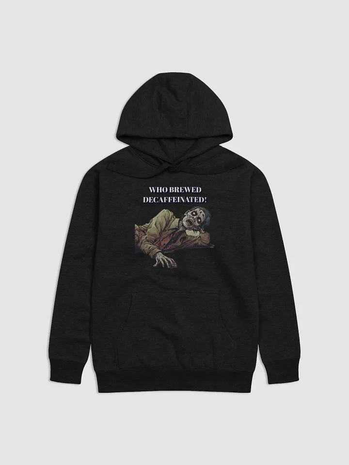 Who Brewed Decaffeinated! Funny Coffee Hoodie product image (1)