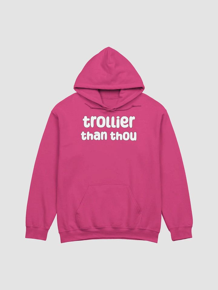 Trollier Than Thou Unisex Hoodie - bold colours product image (2)