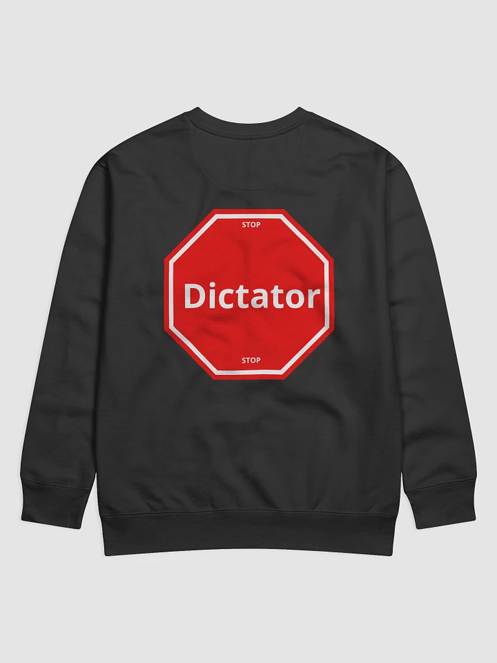 Dictator Stop Statement Sweatshirt product image (14)