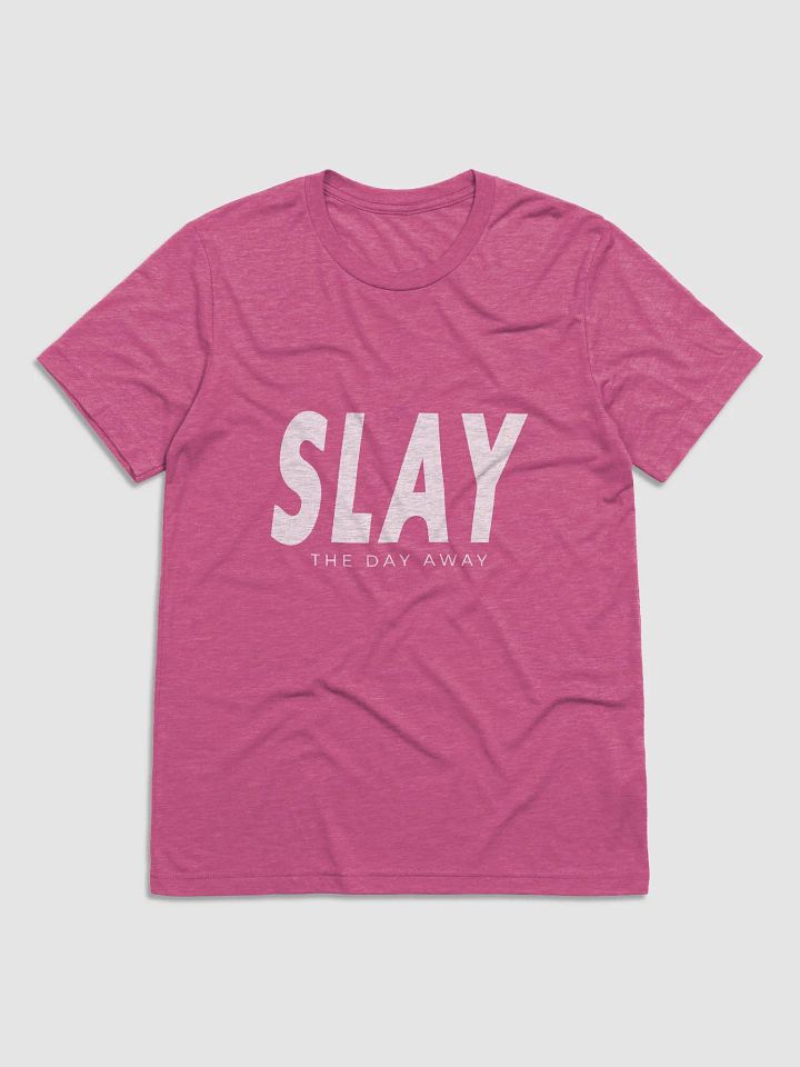 SLAY the day away (Tri-Blend) product image (2)
