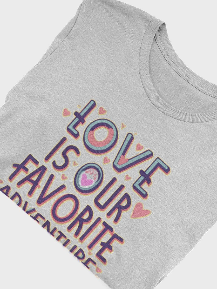 Love is our favorite adventure always T-shirt - Ver 2 product image (6)