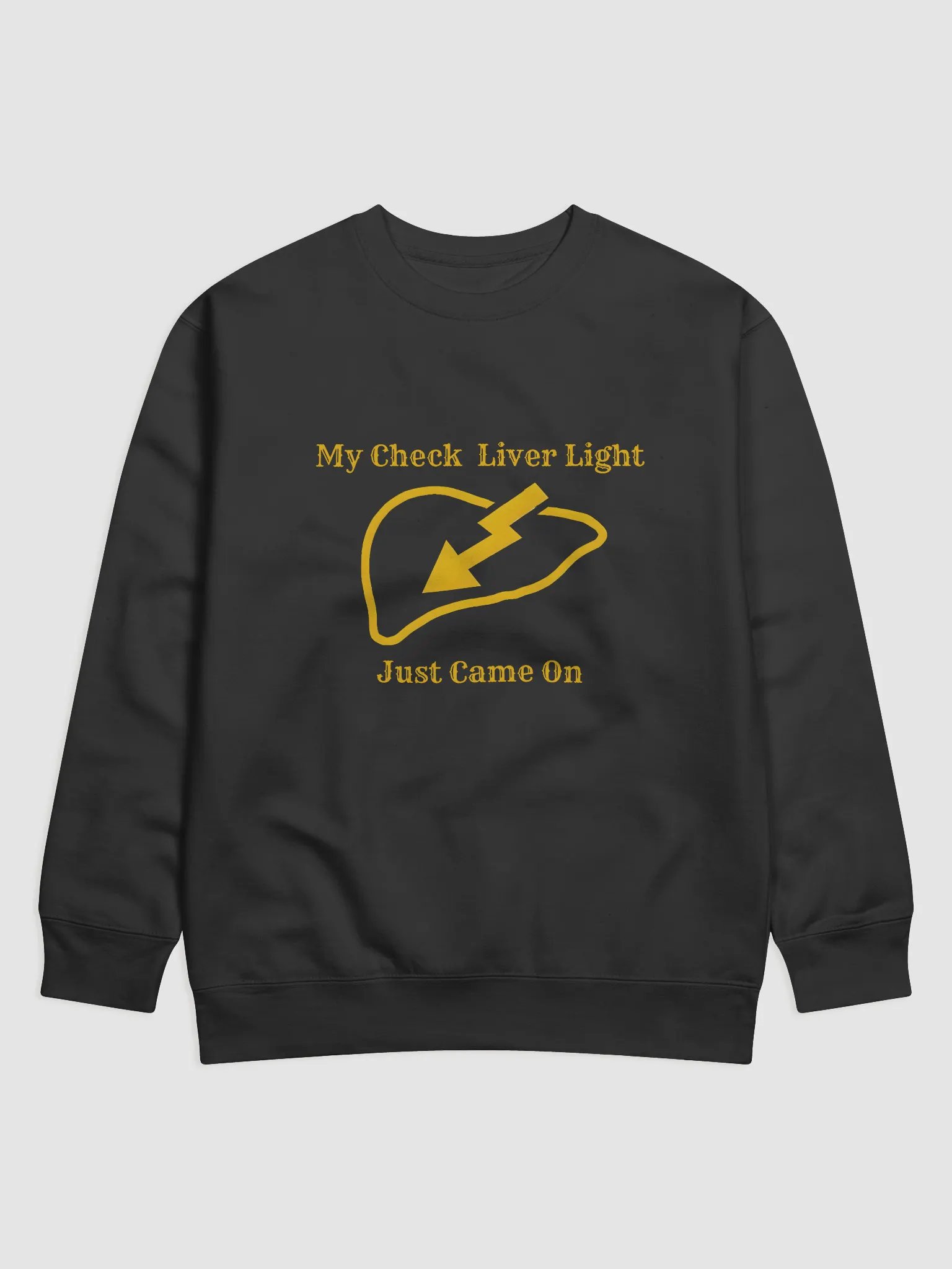 My Check Liver Light Just Came on Sweatshirt product image (1)