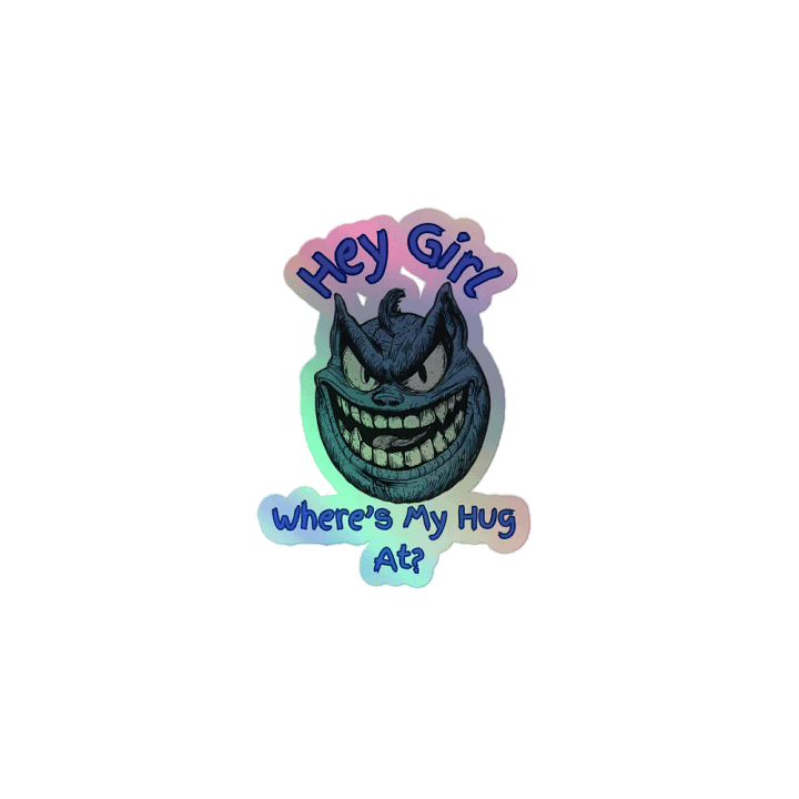 Hey Girl, Where's My Hug At? Holographic Sticker Set product image (1)