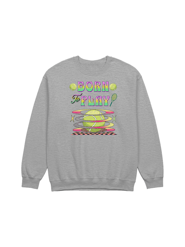 Born to Play Tennis Crewneck Sweatshirt product image (13)