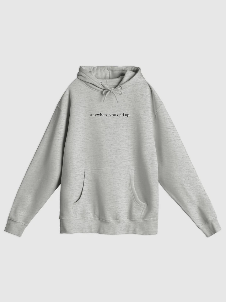 Anywhere You End Up Hoodie product image (1)