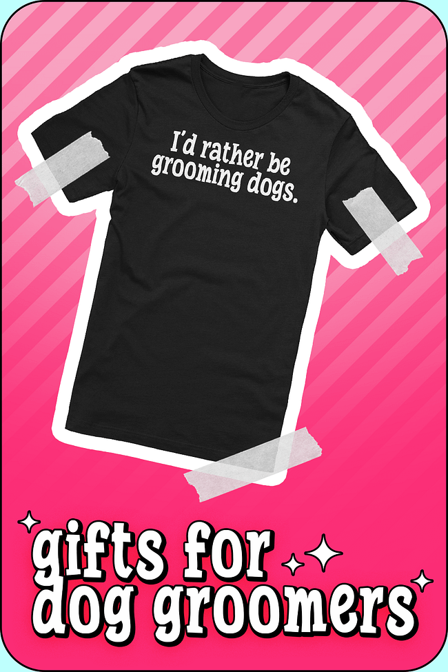 GIFTS FOR DOG GROOMERS