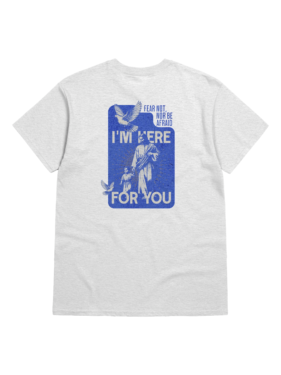 I'm Here for You T-Shirt | Christian Faith Tee with Inspirational Bible Message product image (1)