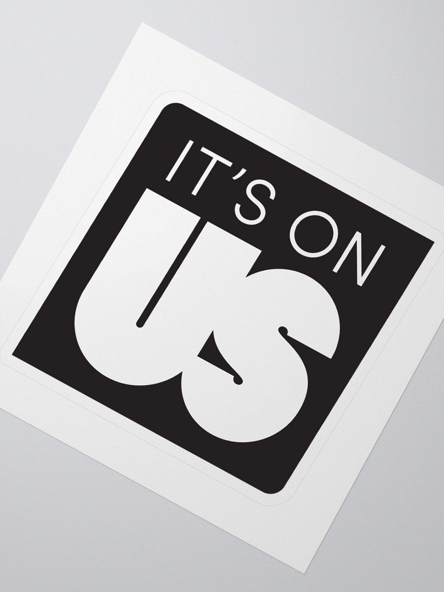It's On Us Logo Sticker - Medium product image (2)