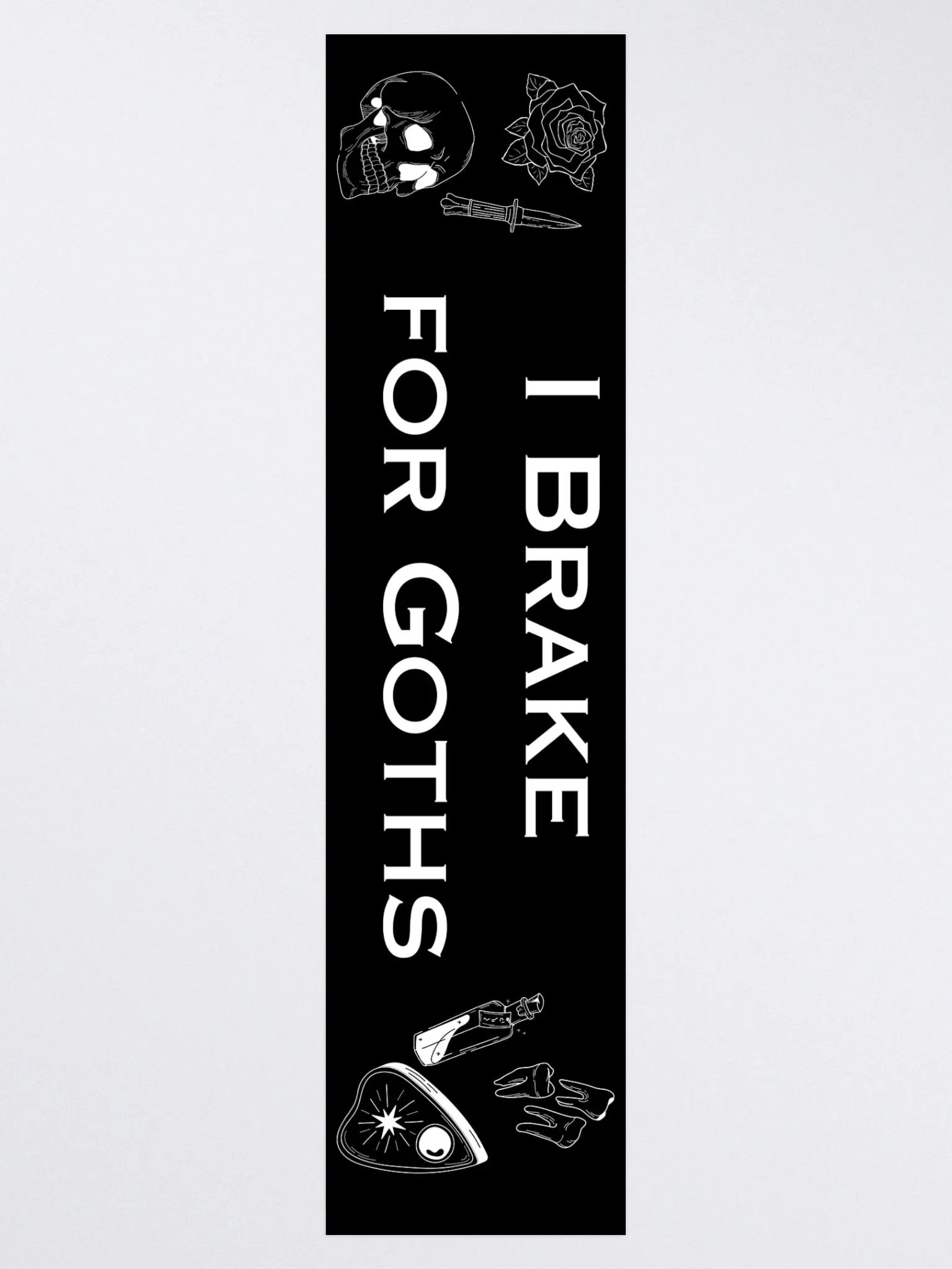 I Brake For Goths Bumper Sticker - Black product image (1)