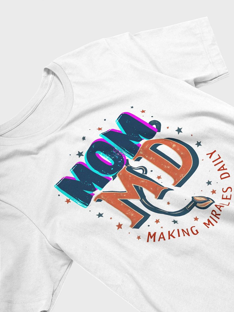Miraculous Mom MD Stethoscope T-shirt product image (8)