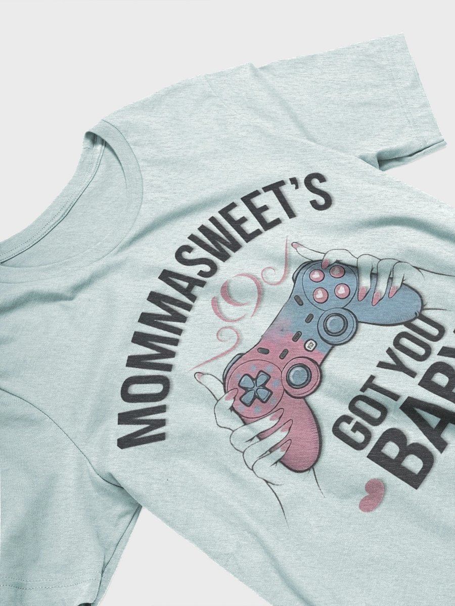 MommaSweet's GOT YOU BABY T-Shirt product image (28)