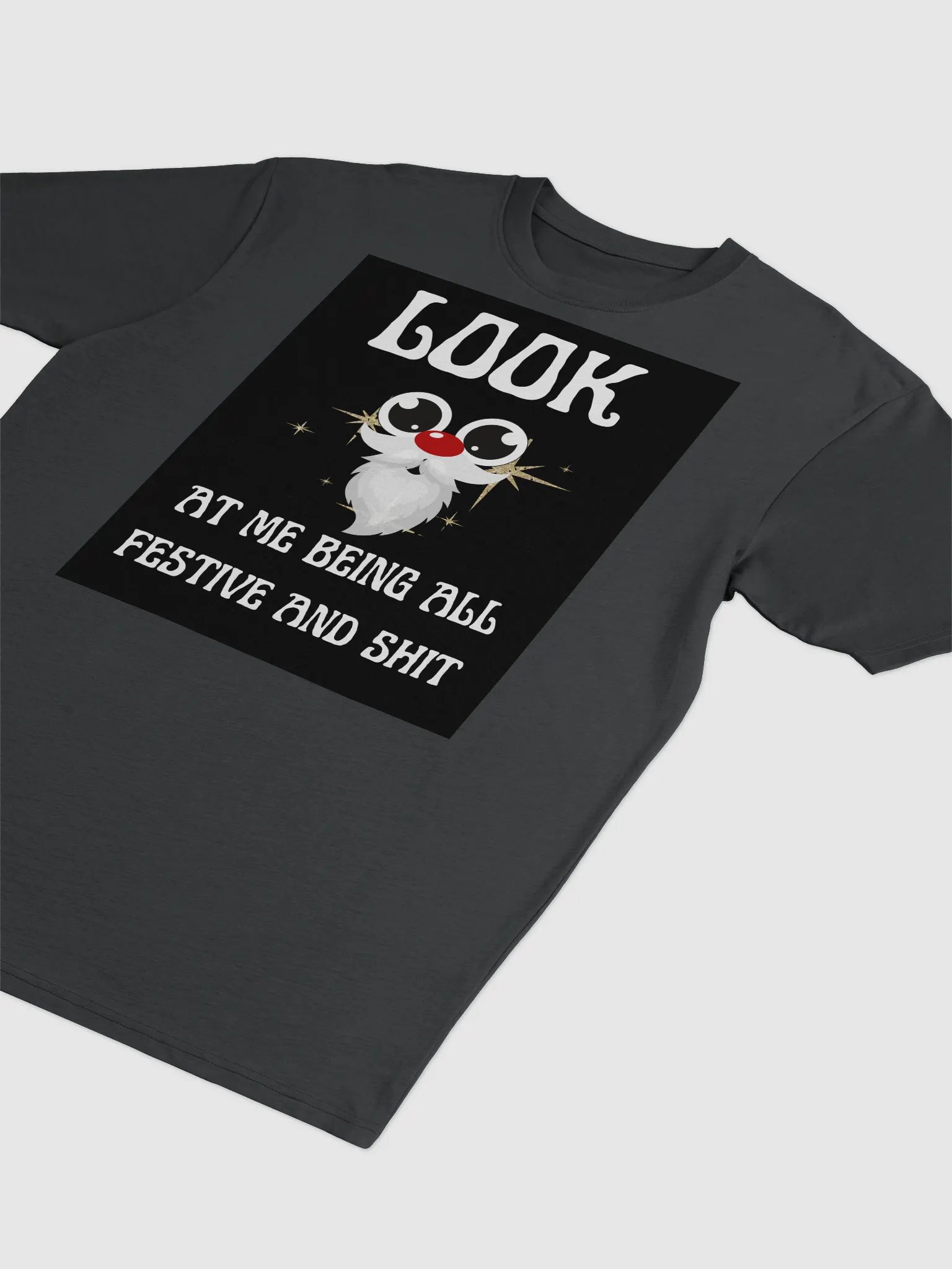 Look At Me Being All Festive Humor Christmas Tee product image (3)