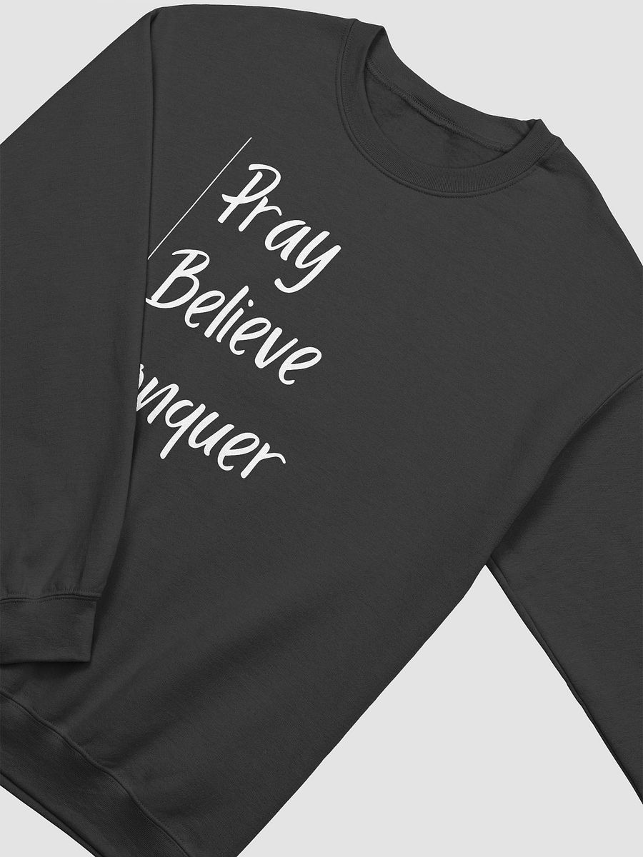 Pray, Believe, Conquer Sweatshirt product image (3)