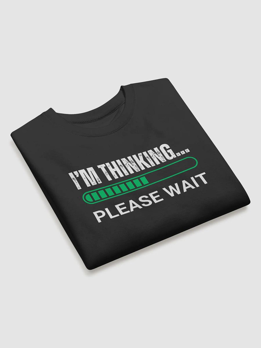I'm Thinking Please Wait Premium Sweatshirt product image (3)