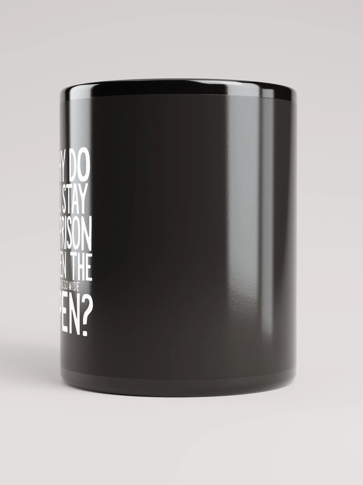 Why do you stay in prison when the door is so wide open - Black Glossy Mug product image (5)