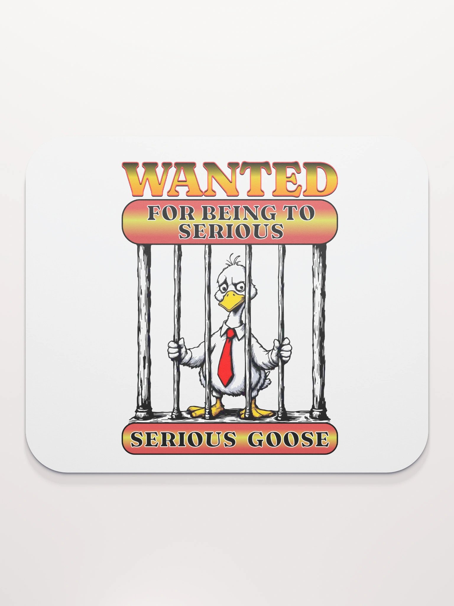 Wanted For Being To Serious Goose Mouse Pad product image (2)