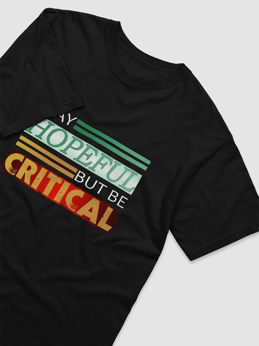 Stay hopeful but be critical 2024 [T-Shirt] product image (3)