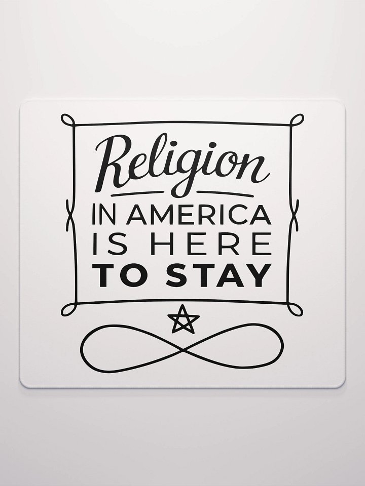 "Religion in America Is Here to Stay" Mouse Pad product image (2)