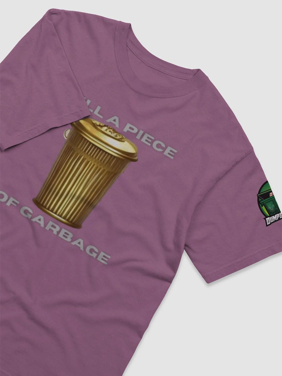Still a Piece of Garbage T-Shirt product image (3)