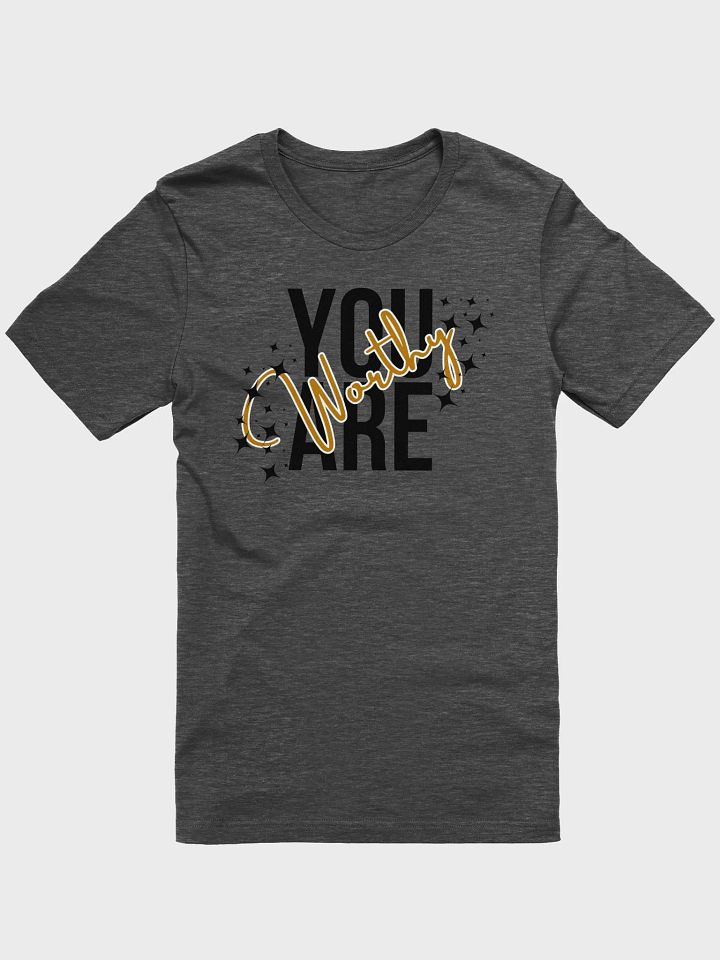 YOU ARE WORTHY - Bella Supersoft T-Shirt product image (1)