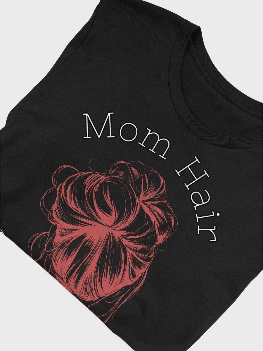 Messy Mom Hair Bun T-Shirt product image (55)