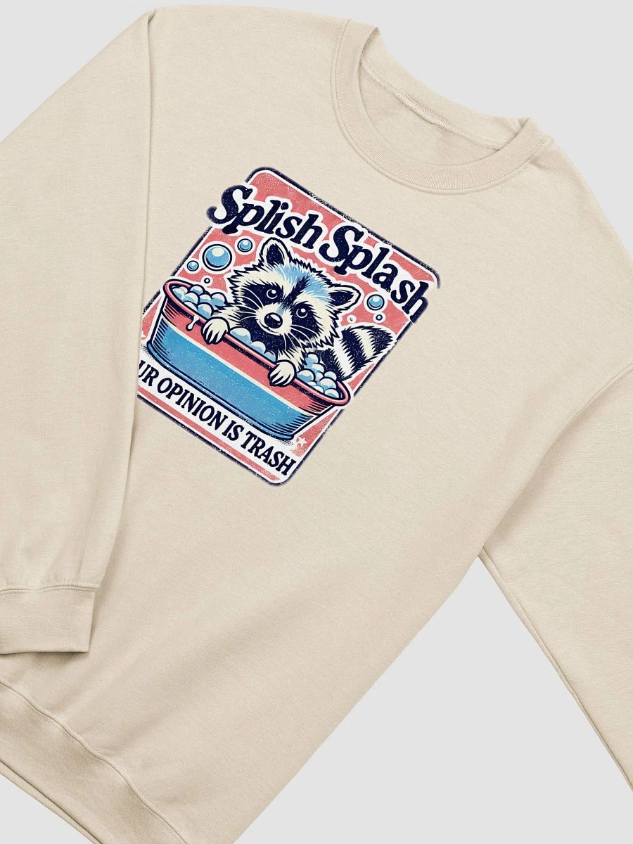 Splish Splash Your Opinion Is Trash Sweatshirt product image (2)