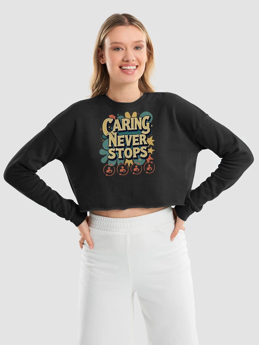 Caring Never Stops Crop Sweatshirt product image (27)